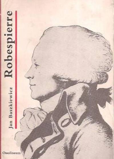Jan Baszkiewicz - Robespierre