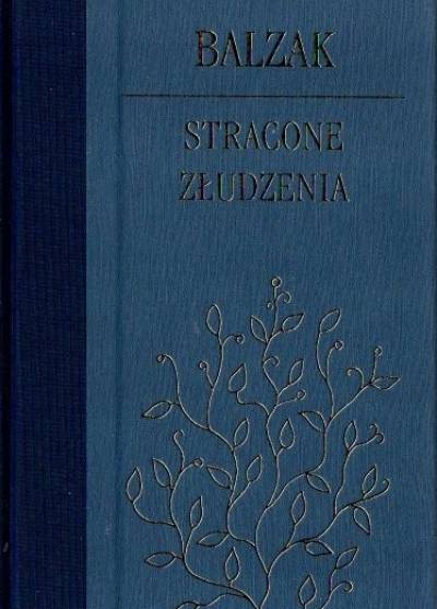 Honoriusz Balzac - Stracone złudzenia (Dwaj poeci - Wielki człowiek z prowincji w Paryżu - cierpienia wynalazcy)