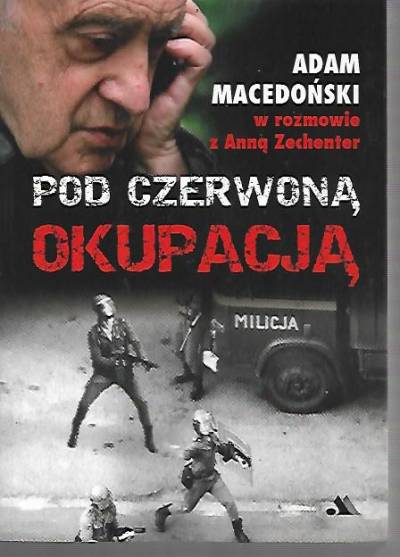 Adam Macedoński w rozmowie z Anną Zechenter - Pod czerwoną okupacją