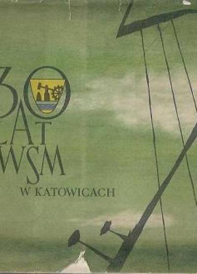 30 lat Państwowej Wyższej Szkoły Muzycznej w Katowicach 1929-1959