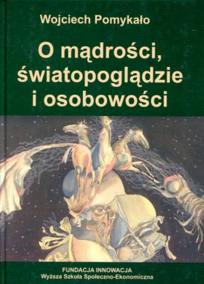 Wojciech Pomykało - O mądrości, światopoglądzie i osobowości