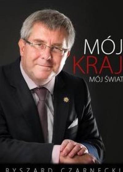 Ryszard Czarnecki - Mój kraj, mój świat
