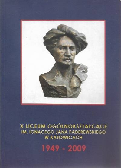 A. Mazur - X Liceum Ogólnokształcące im. I. J. Paderewskiego w Katowicach 1949-2009