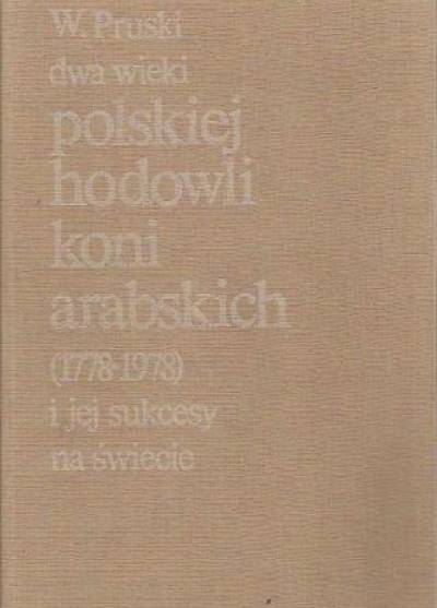 Witold Pruski - Dwa wieki polskiej hodowli koni arabskich (1778-1978) i jej sukcesy na świecie