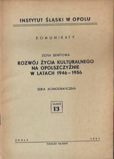 Zofia Senftowa - Rozwój życia kulturalnego na Opolszczyźnie w latach 1946-1956