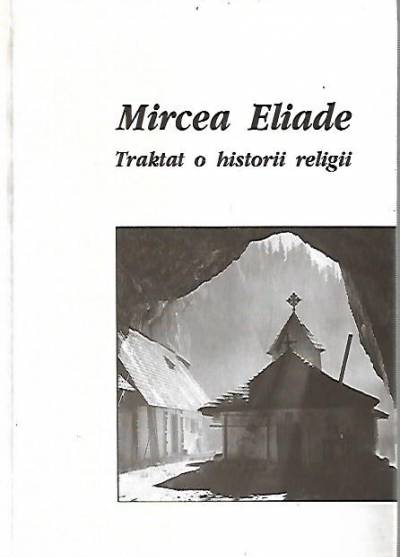 Mircea Eliade - Traktat o historii religii
