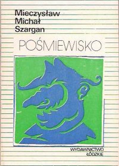 Mieczysław Michał Szargan - Pośmiewisko. Fraszki - aforyzmy