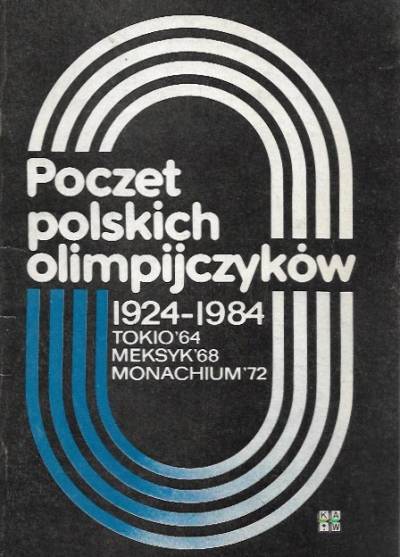 Poczet polskich olimpijczyków 1924-1984. Tokio 64 - Meksyk 68 - Monachium 72
