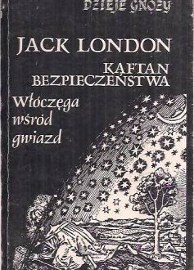 Jack London - Kaftan bezpieczeństwa. Włóczęga wśród gwiazd