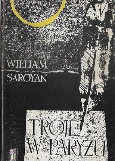 William Saroyan - Troje w Paryżu