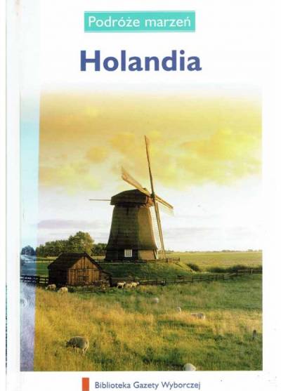 Podróże marzeń: Holandia