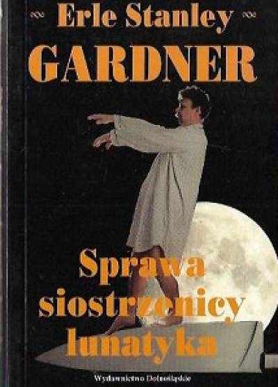Erle Stanley Gardner - Sprawa siostrzenicy lunatyka