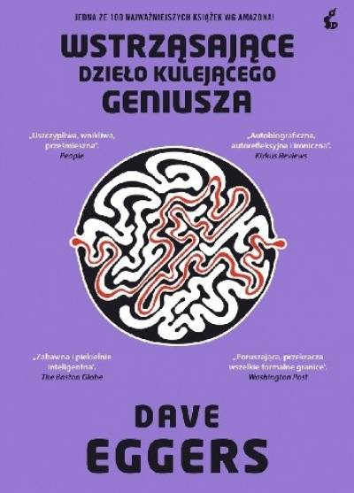 DAve Eggers - Wstrząsające dzieło kulejącego geniusza