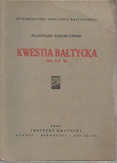 Władysław Konopczyński - Kwestia bałtycka do XX w.