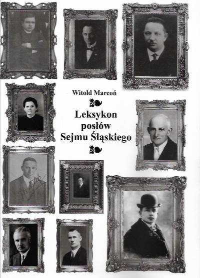 Witold Marcoń - Leksykon posłów Sejmu Śląskiego