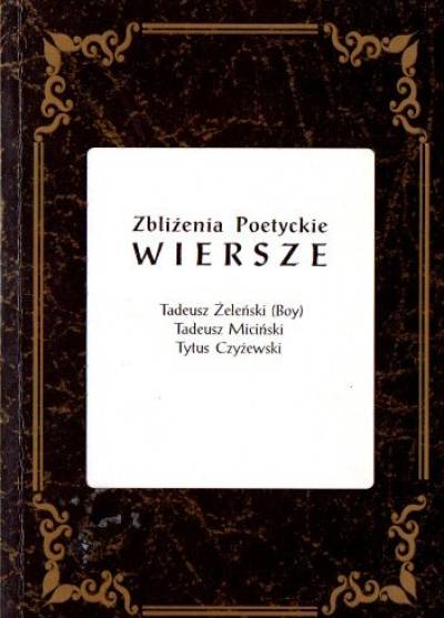 T. Żeleński (Boy), T. Miciński, T. Czyżewski - Zbliżenia poetyckie. Wiersze