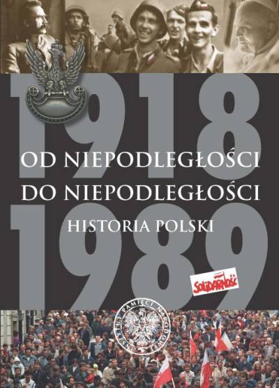 Dziurok, Gałęzowski, Kamiński, Musiał - Od niepodległości do niepodległości. Historia Polski 1918-1989