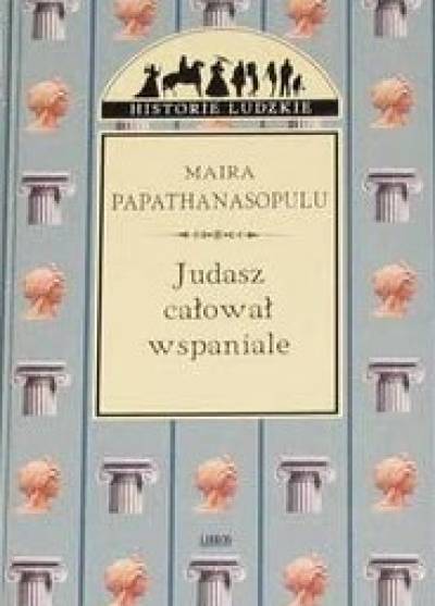 Maira Papathanasopulu - Judasz całował wspaniale