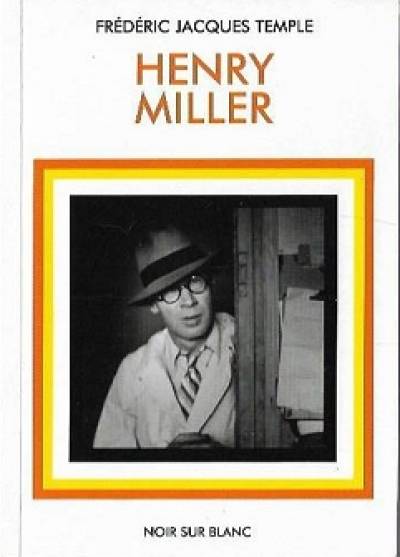 F. J. Temple - Henry Miller. Opowieśc biograficzna