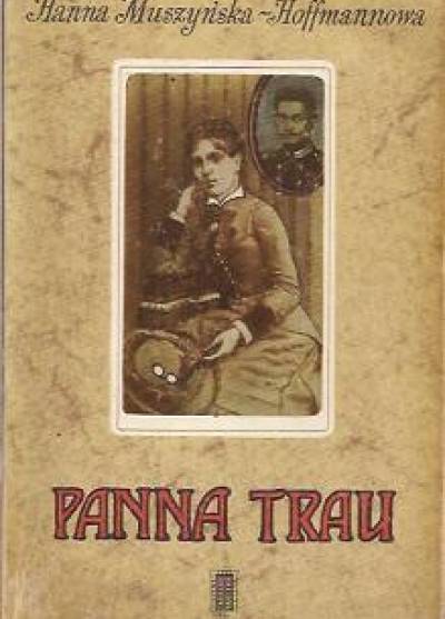 Hanna Muszyńska-Hoffmannowa - Panna Trau