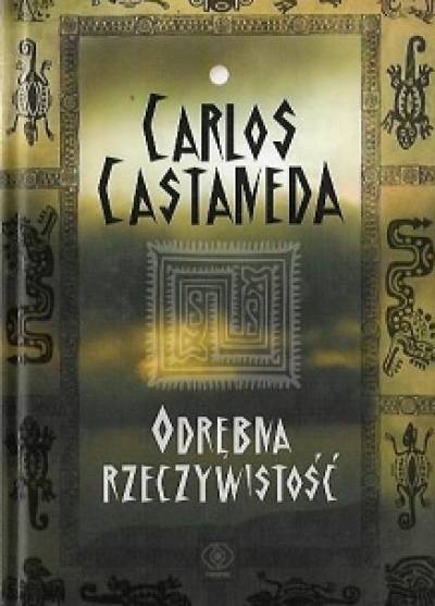 Carlos Castaneda - Odrębna rzeczywistość