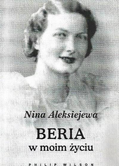 Nina Aleksiejewa - Beria w moim życiu