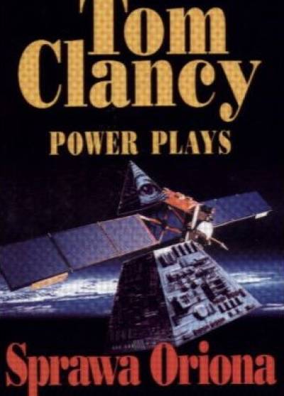 Tom Clancy, Martin Greenberg - Power Plays: Sprawa Oriona