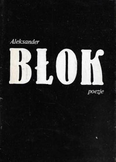 Aleksander Błok - Poezje (dwujęzyczne)