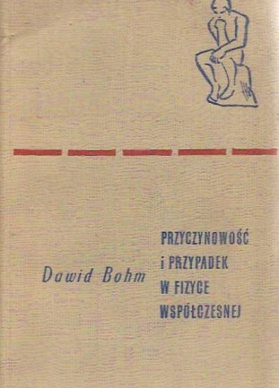 Dawid Bohm - Przyczynowość i przypadek w fizyce współczesnej