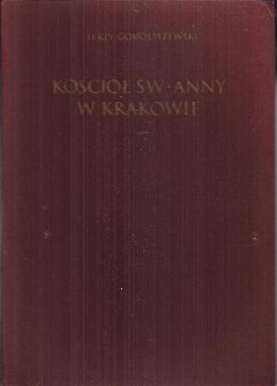 Jerzy Gomoliszewski - Kościół św. Anny w Krakowie. Dokumentacja geodezyjno-inwentaryzacyjna