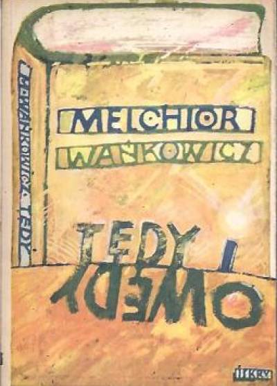 Melchior Wańkowicz - Tędy i owędy