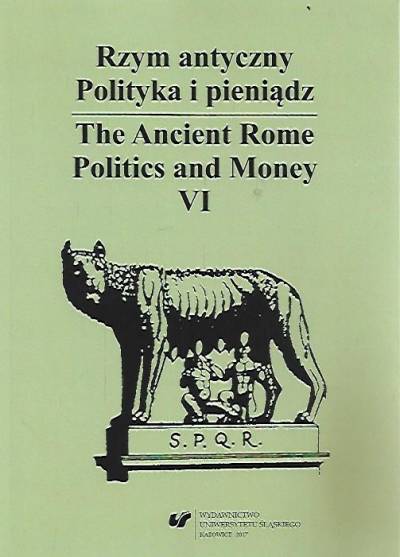 red. W. Kaczanowicz - Rzym antyczny. Polityka i pieniądz VI
