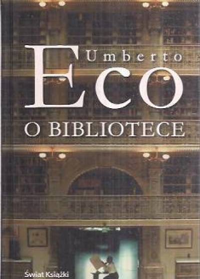 Umberto Eco - O bibliotece