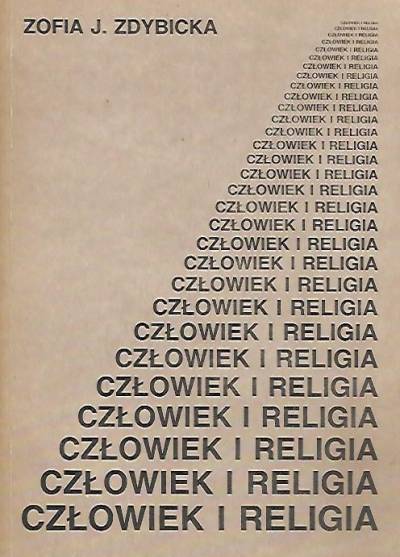 Zofia J. Zdybicka - Człowiek i religia. Zarys filozofii religii