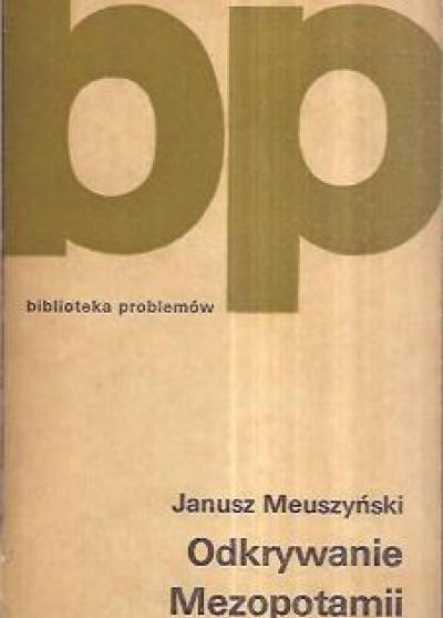 Janusz Meuszyński - Odkrywanie Mezopotamii