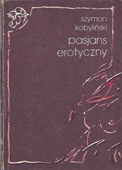 Szymon Kobyliński - Pasjans erotyczny