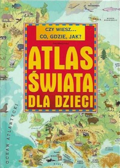Ewa Miedzińska - Atlas świata dla dzieci