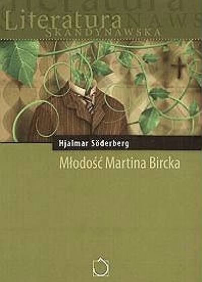 Hjalmar Soderberg - Młodość Martina Bircka