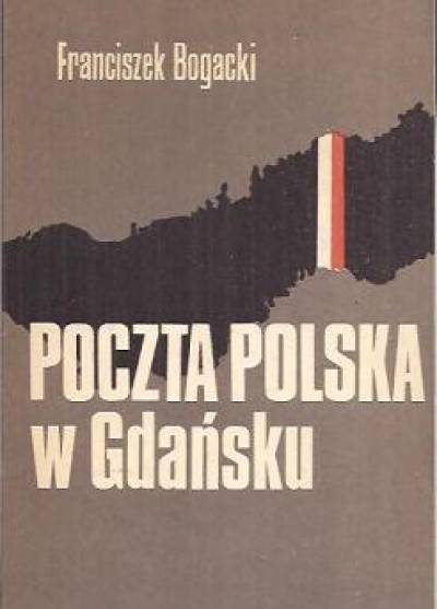 Franciszek Bogacki - Poczta Polska w Gdańsku