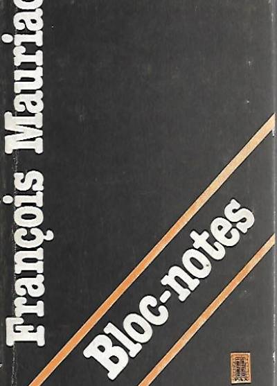 Francois Mauriac - Bloc-notes. Notatnik z lat 1953-1970