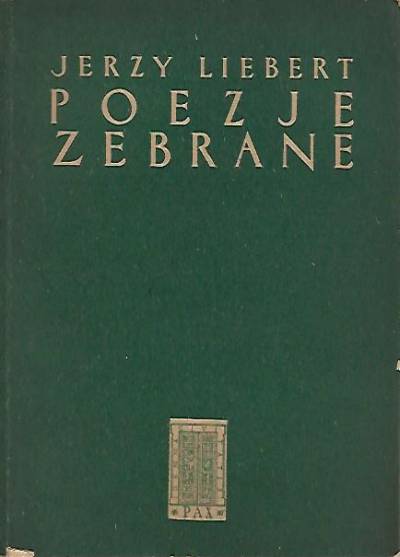 Jerzy Liebert - Poezje zebrane
