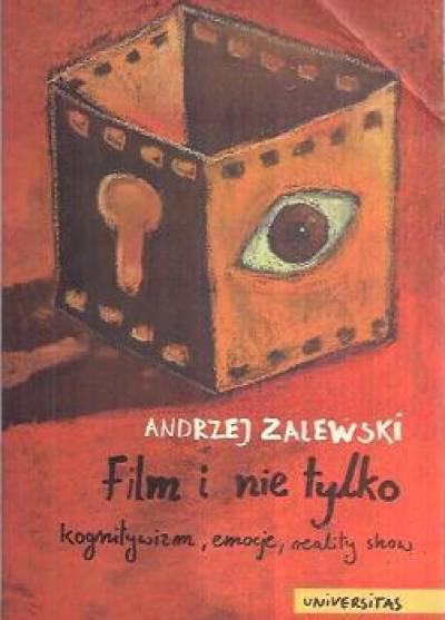 Andrzej Zalewski - Film i nie tylko. Kognitywizm, emocje, reality show