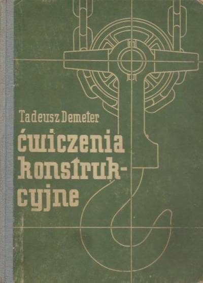 Tadeusz Demeter - Ćwiczenia konstrukcyjne