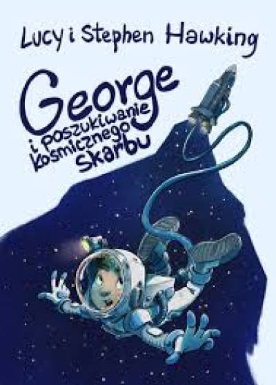 Lucy i Stephen Hawking - George i poszukiwanie kosmicznego skarbu