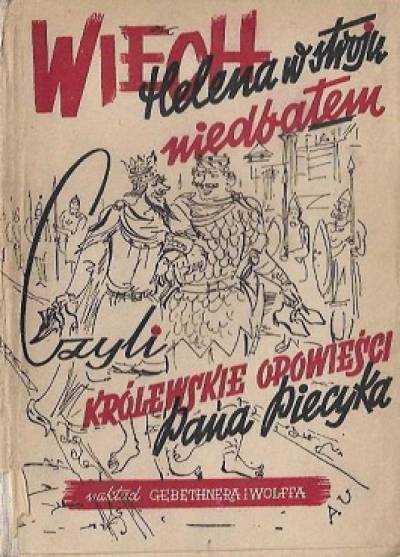 Wiech (Stefan Wiechecki) - Helena w stroju niedbałem czyli królewskie opowieści pana Piecyka (wyd. 1949)