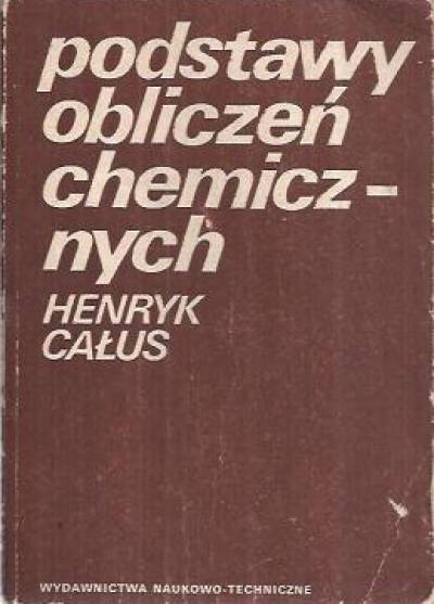 Henryk Całus - Podstawy obliczeń chemicznych