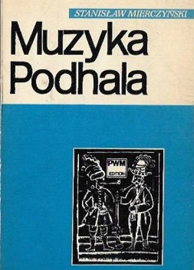 Stanisław Mierczyński - Muzyka Podhala