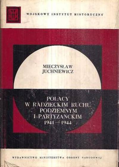 Mieczysław Juchniewicz - Polacy w radzieckim ruchu podziemnym i partyzanckim 1941-1944