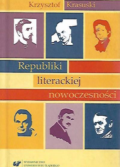 Krzysztof Krasuski - Republiki literackiej nowoczesności
