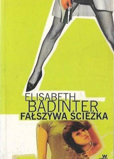 Elisabeth Badinter - Fałszywa ścieżka